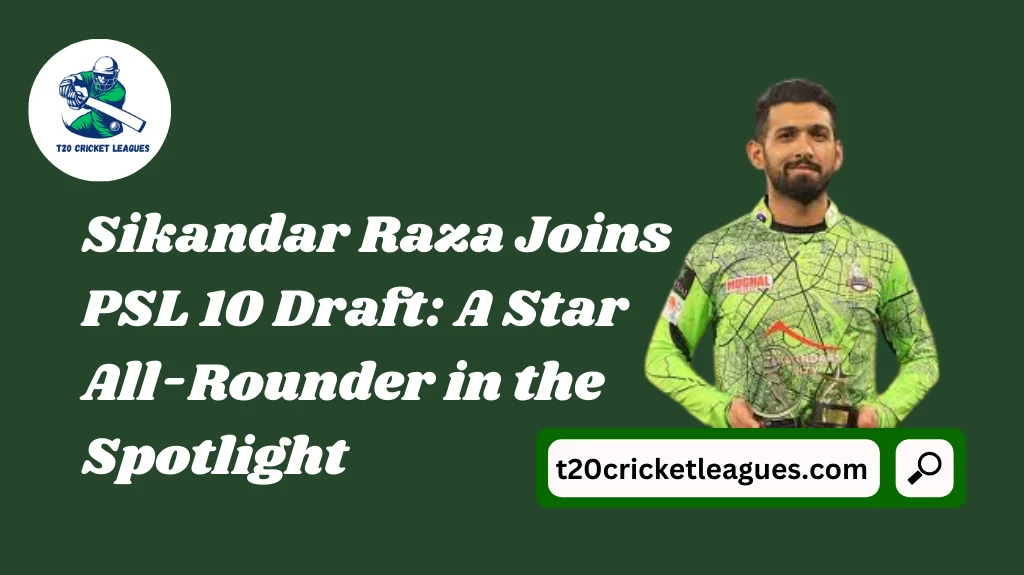 Sikandar Raza Joins PSL 10 Draft