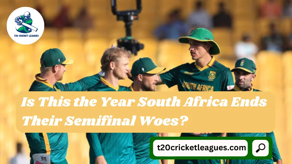 Is This the Year South Africa Ends Their Semifinal Woes?