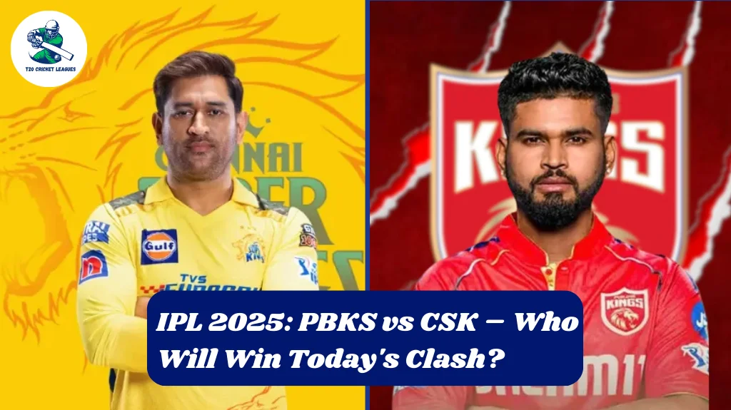 IPL 2025: PBKS vs CSK – Who Will Win Today’s Clash?