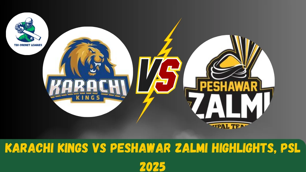 Karachi Kings Vs Peshawar Zalmi Highlights, PSL 2025