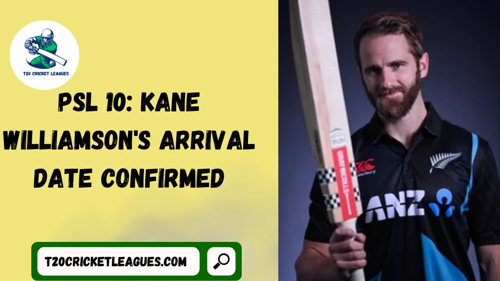 PSL 10: Kane Williamson’s Arrival Date Confirmed