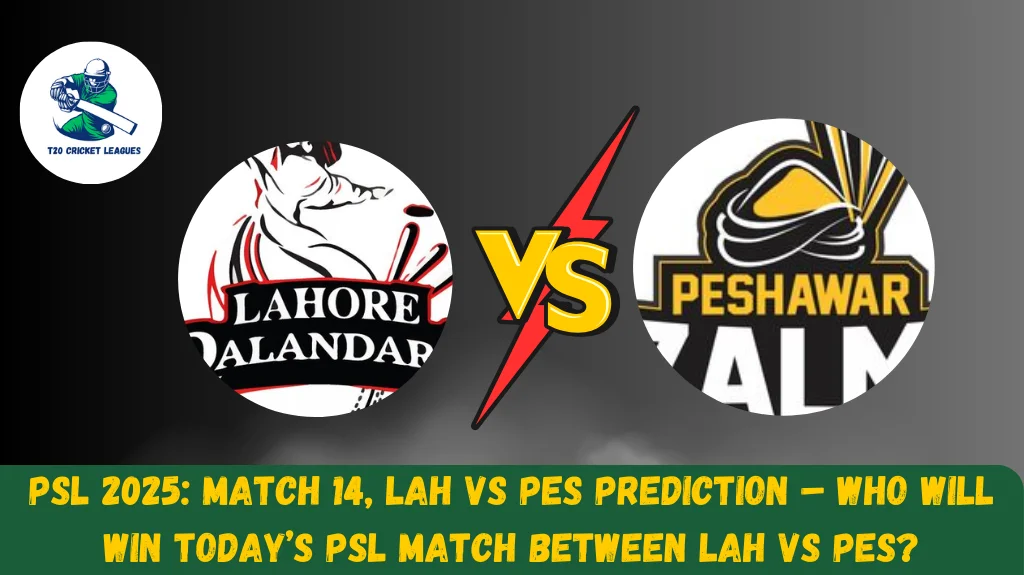 PSL 2025: Match 14, LAH vs PES Prediction – Who will win today’s PSL match between LAH vs PES?