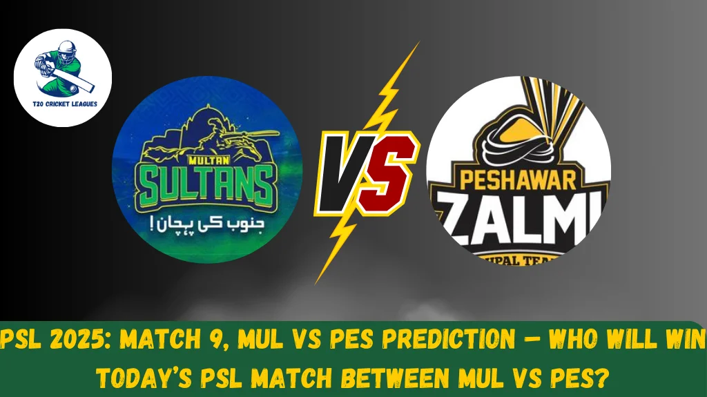 PSL 2025: Match 9, MUL vs PES Prediction – Who will win today’s PSL match between MUL vs PES?