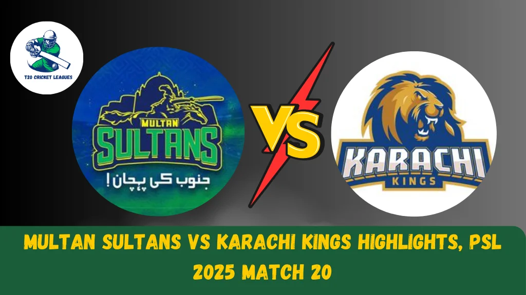 Multan Sultans vs Karachi Kings Highlights, PSL 2025 Match 20