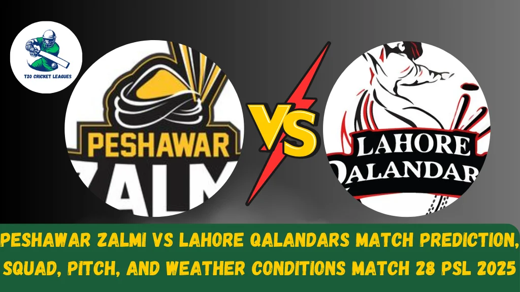 Peshawar Zalmi vs Lahore Qalandars Match Prediction