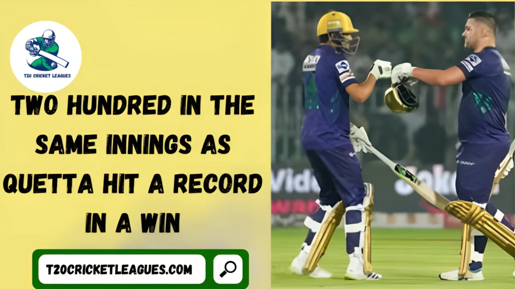 Two hundred in the same innings as Quetta hit a record in a win